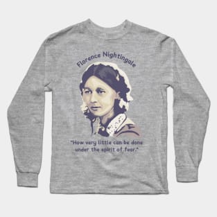 Florence Nightingale Portrait and Quote Long Sleeve T-Shirt